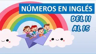 Numbers in English 11 to 15 for Children/ Números en Inglés 11 al 15 para Niños