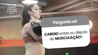 É melhor fazer CARDIO antes ou depois do TREINO?