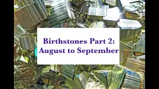 Birthstones Part 2: August to December