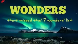 WONDERS that missed the 