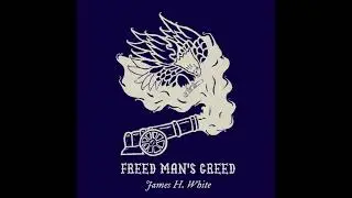 James H. White - Freed Man's Creed (Official Audio)