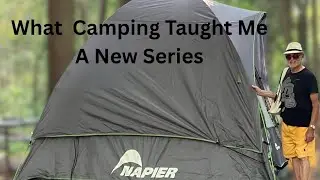 What Camping Taught Me: A New Series with Reflection, Philosophy, Wisdom and Insight