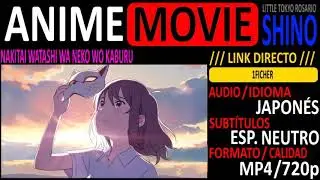 [ANIME-MOVIE] Nakitai Watashi Wa Neko Wo Kaburu [Audio JAP.][Sub. Esp.][mp4/720p][LINK DIRECTO]SHINO