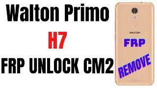 👉Walton Primo H7 || frp Remove 🔑1 Click Infinity CM2 || New Solution 2020✔️