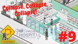 Collapse, Collapse, Collapse!! - New Services DLC - Project Hospital (#9)