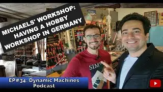 Ep#34: Michael's Workshop - Having a hobby workshop in Germany