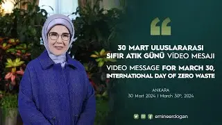 30 Mart Uluslarası Sıfır Atık Günü Video Mesajı