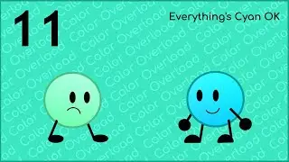Color Overload Episode 11 - Everything's Cyan OK