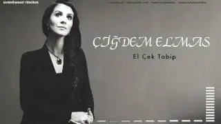 Çiğdem Elmas - El Çek Tabip [ Sandığımdaki Türküler © 2016 Z Yapım ]