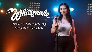 Don't Break My Heart Again - Whitesnake (by Andreea Coman)