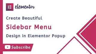 Create Beautiful Sidebar Menus With Elementor Popups Tutorial #2