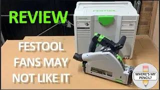 Festool TS55 Track Saw - as good as everyone says?