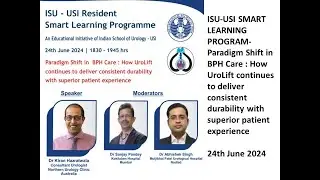 ISU - USI Smart Learning Program -Paradigm Shift in BPH Care 24th June 24