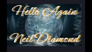 Hello Again - Neil Diamond