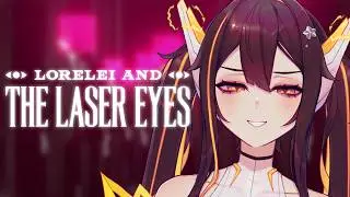 【LORELEI AND THE LASER EYES】 First Playthrough! 【JUNA UNAGI】