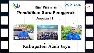 VIDEO PERJALANAN CGP ANGKATAN 11 KAB ACEH JAYA