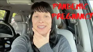 My Pandemic Pregnancy #3