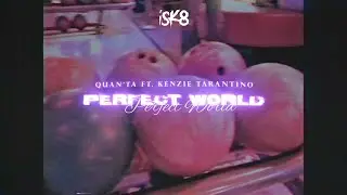 Quan'ta & Kenzie Tarantino - Perfect World