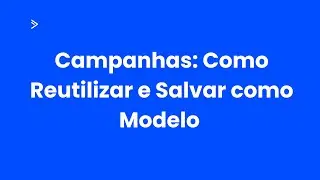 ActiveCampaign: Como salvar uma campanha como modelo e reutilizar campanhas