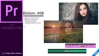 Adobe Premiere Pro: Kliplere ve Seslere Geçişler Ekleme Geçişlerle İlgili Konular