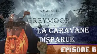 GREYMOOR The Elder Scrolls Online : LE PONT DU DRAGON - [RP] Let's Play Episode 6