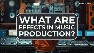 What Are Effects In Music Production?