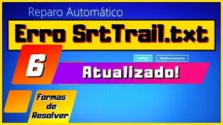 [ATUALIZADO] Erro SrtTrail.txt - 6 Formas de Resolver
