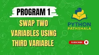 Swap Two Variables using Third Variable in Python | Python Program 1