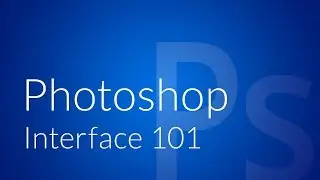 Adobe Photoshop - Interface 101
