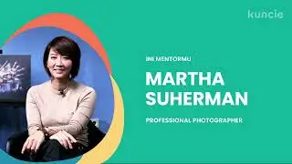 Dasar Fotografi untuk Memulai Perjalananmu Sendiri - Martha Suherman (Teaser)