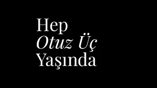 Hep Otuz Üç Yaşında - Fragman / Forever Thirty Three Trailer Original