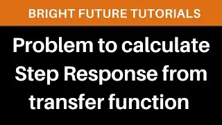How to find step response from transfer function  | Calculate step response from transfer function