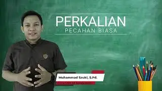PERKALIAN PECAHAN BIASA