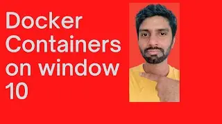 Docker Containers on Windows 10 | How to create containers on windows 10