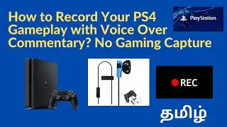 Playstation Tamil Tips | How to Record Your PS4 Gameplay with Voice Over Commentary?
