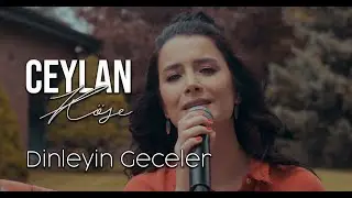 Ceylan Köse - Dinleyin Geceler