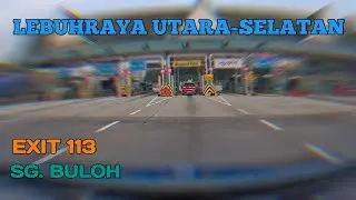 [DRIVE] R&R TAPAH ARAH SELATAN - EXIT 113 SG. BULOH | LEBUHRAYA UTARA-SELATAN