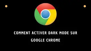 Comment activer dark mode sur google chrome | Naviguer en mode sombre ou avec le thème sombre