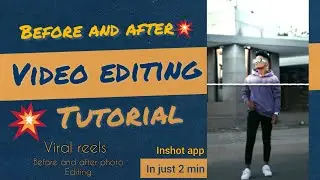 before and after video editing in inshot | before and after video editing