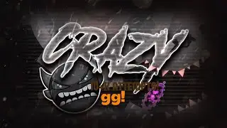 [NEW HARDEST] Crazy 100%(Glebiko Demon) |  by DavJT | Geometry Dash
