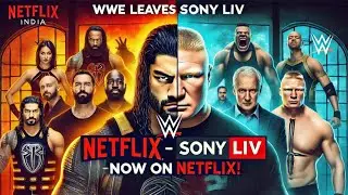 “WWE अब Sony पर नहीं! Netflix पर WWE का नया प्लान | क्या फैंस के लिए सही रहेगा?”