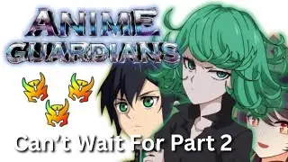 Anime Guardians: OPM Part 1 (Another AG Update That Was Longer than it should've been)