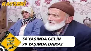Dağlarda Avrat Arayan Dedemiz | Şoray Uzun Yolda