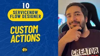 #10 Custom Action in Flow Designer | Create Custom Action in ServiceNow | Flow Designer Training