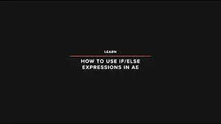 Learn How to Use If/Else Expressions in After Effects