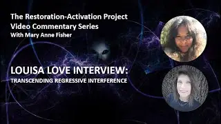 Louisa Love Interview: Transcending Regressive Interference