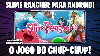 SLIME RANCHER PARA ANDROID CHEGOU! | SLIME RANCHER PARA CELULARES FRACOS ATÉ 2GB DE RAM!