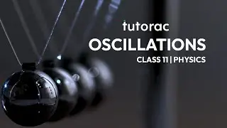 Trailer - Oscillations | Full Course on Tutoracacademy.com | Class 11 | IIT JEE | NEET | Physics