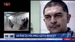 Radar - 10 éve ölték meg Szita Bencét (2022-10-20) - HÍR TV