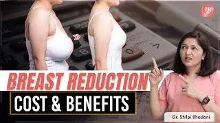 Breast Reduction Cost in India | Breast Reduction Surgery Scars | Cost of Breast Reduction Surgery
